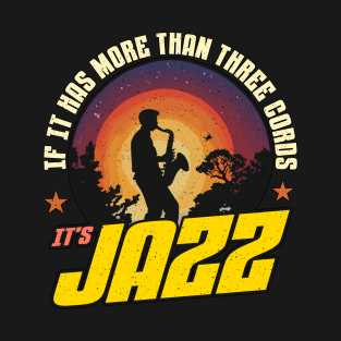 Jazz Music If It Has More Than Musician Jazz Lover T-Shirt