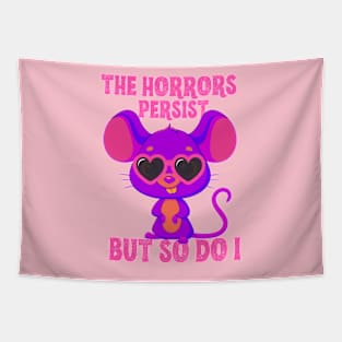 The Horror Persist But So Do I. Tapestry