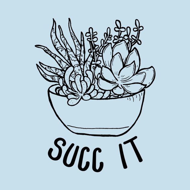 SUCC IT - [ONE COLOR] by melonolson