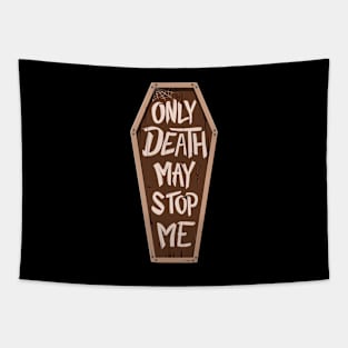 Only Death May Stop Me - Wooden Coffin Tapestry