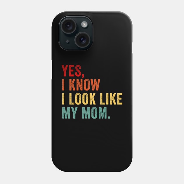 Yes I know I Look Like My Mom Retro Phone Case by unaffectedmoor
