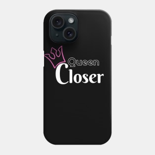 Queen Closer Phone Case