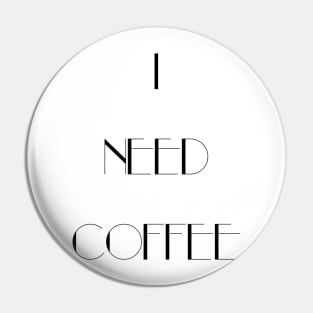 I Need Coffee - Black Writing Pin