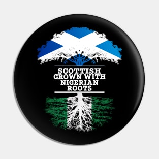 Scottish Grown With Nigerian Roots - Gift for Nigerian With Roots From Nigeria Pin