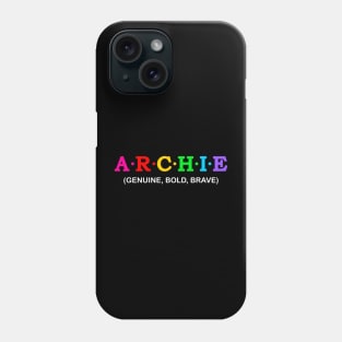 Archie - Genuine, Bold, Brave Phone Case