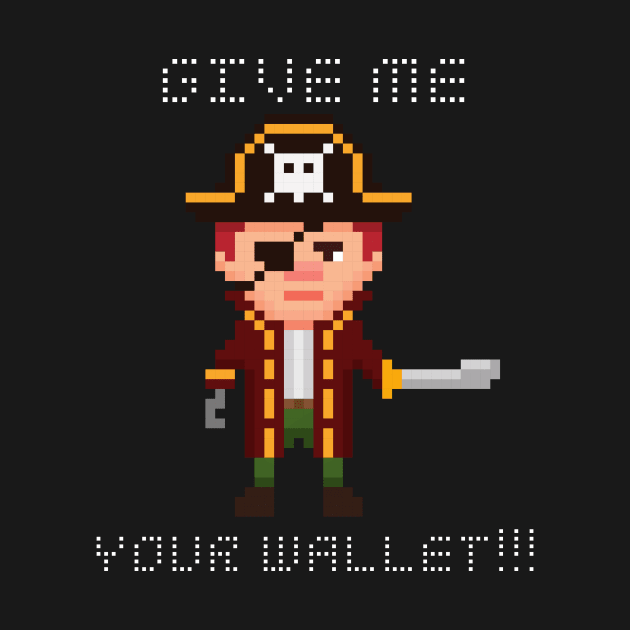 Give Me Your Wallet - Funny Pirate by wapix