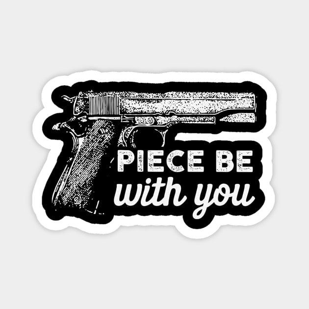 Piece be with you gun lover Magnet by ninishop