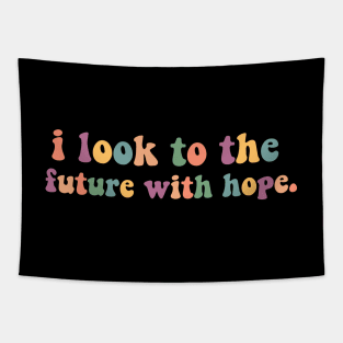 Look to the future with hope Tapestry