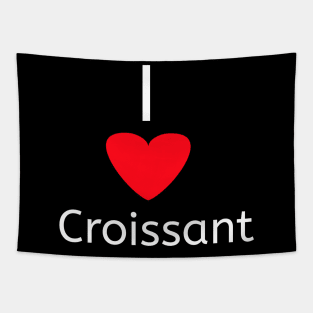 I love Croissant for Croissant lover Tapestry