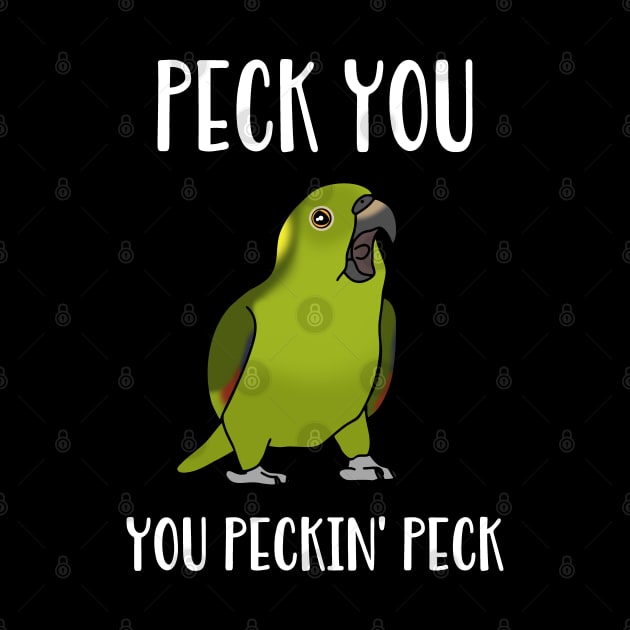 Peck you, You peckin PECK - Funny Yellow Naped Amazon Parrot by FandomizedRose