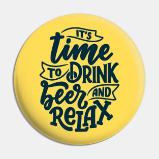 Its Time To Drink Beer and Relax Funny Humor Quote Pin