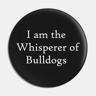 Bulldog Whisperer Pin