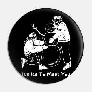 It's Ice To Meet You Pin