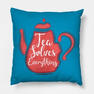 Tea Solves everything Pillow