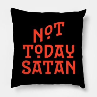 Not Today Satan Perfect Quote During Pandemic Pillow