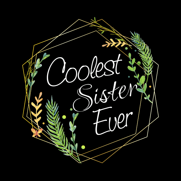 Coolest Sister Ever by Diannas