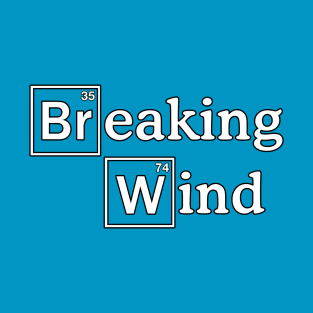 Breaking Wind T-Shirt