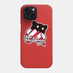 Is it Christmas Yet? Phone Case