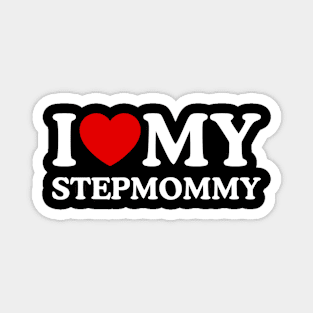 I LOVE MY STEPMOMMY Magnet