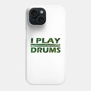 I Play Drums - Camo Phone Case