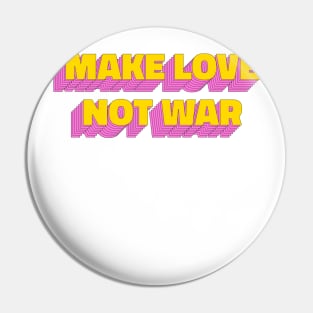 Make love not war Pin