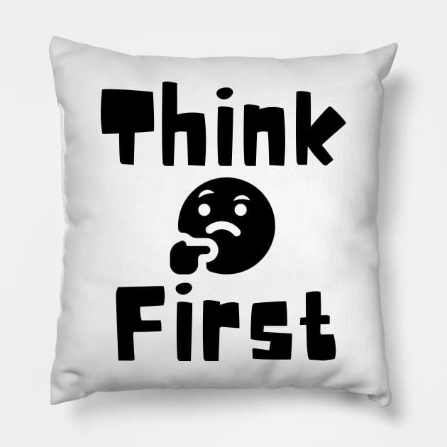 Think First Pillow by Claudia Williams Apparel