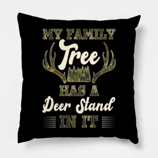 My Family Tree Has A Deer Stand In It Hunting Pillow