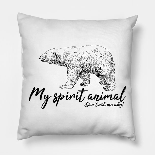 Polar bear My spirit animal Pillow by Manikool