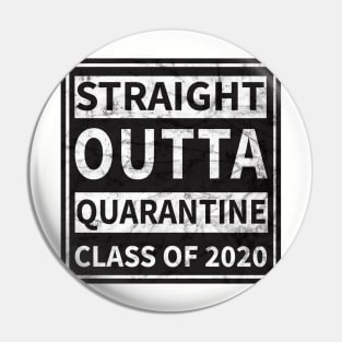 Straight Outta Quarantine Class Of 2020 Pin