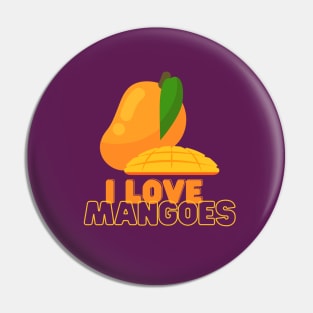 I Love Mangoes! Pin