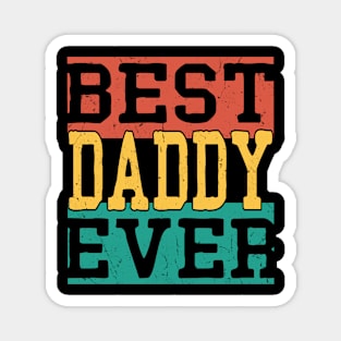 Fathers day Funny - best daddy ever Shirt Fathers day Magnet