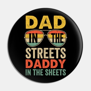 Funny Father Quote Dad In The Streets Daddy In The Sheets Pin