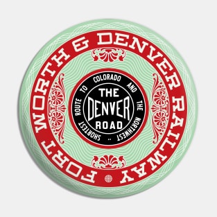 Fort Worth and Denver Railway - The Denver Road Pin