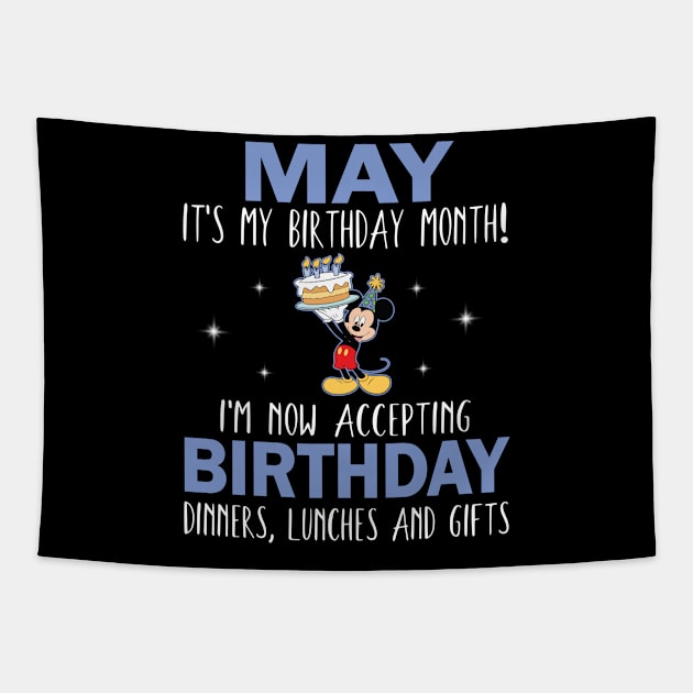 May It's My Birthday Month I'm Now Accepting Birthday Dinners Lunches And Gifts Happy To Me Tapestry by Cowan79