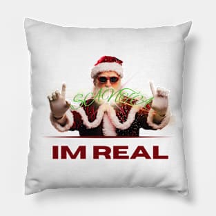 Christmas: Santa Claus is real. Pillow