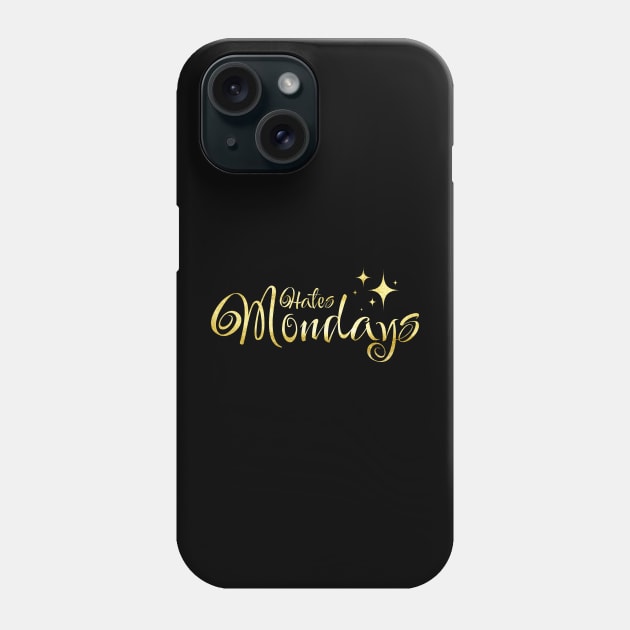 Hates Mondays / I Hate Mondays Graphic / Mondays Suck Glitter Gold Stars Phone Case by MeowtakuShop