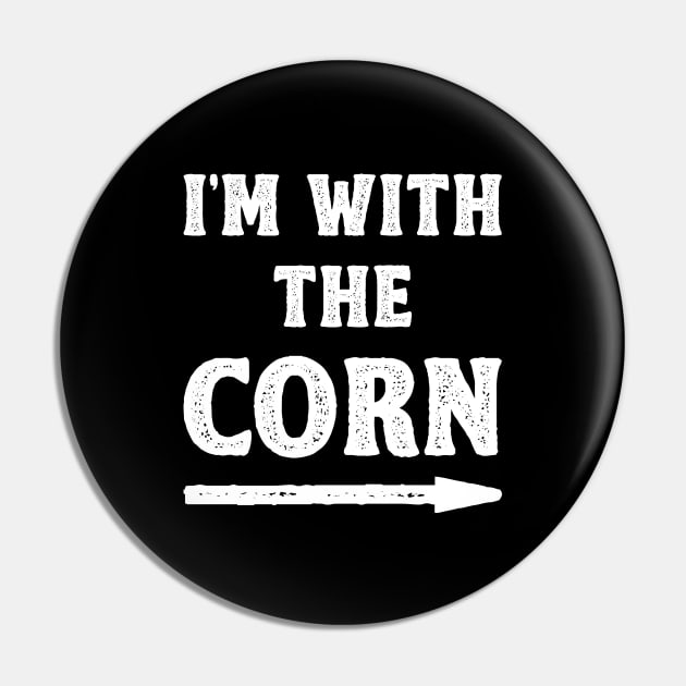 Funny Halloween I'm With The Corn Costume Couple (White) Pin by DLEVO