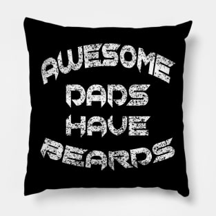 Father Day Awesome Dads Have Beards Pillow