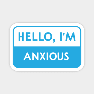 Hello, I'm Anxious Magnet