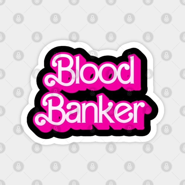 Blood Banker Magnet by MicroMaker