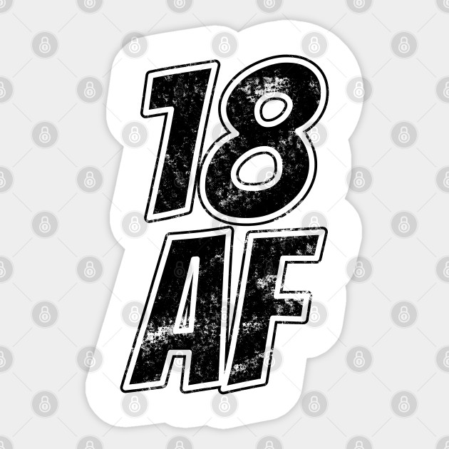 18th Birthday Shirt Af Gifts For Boys And Girls 18 Years Old Sticker Teepublic