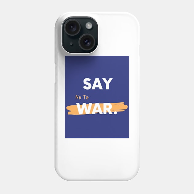 No to War Phone Case by EM Company Ltd