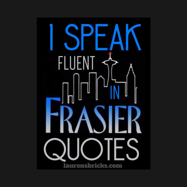 I Speak Fluent FRASIER by laurensbricks