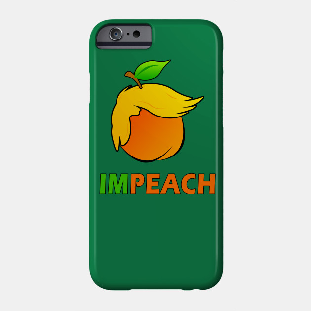 Impeach Trump - Impeach Trump - Phone Case | TeePublic