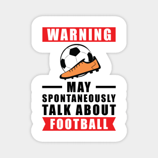 Warning May Spontaneously Talk About Football Magnet