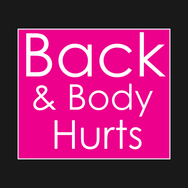 Back & Body Hurts by creativitythings 