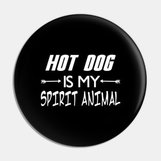 Hot Dog is my spirit animal Pin