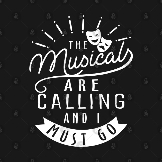 The Musicals Are Calling and I Must Go by KsuAnn