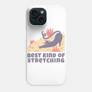 Best kind of stretching Phone Case