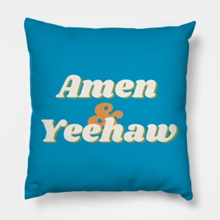 Amen and Yeehaw fancy Pillow